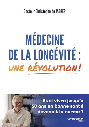 Médecine de la longévité : une révolution ! von TREDANIEL