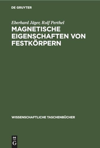 Magnetische Eigenschaften von Festkörpern: DE (Wissenschaftliche Taschenbücher, 282, Band 282) von De Gruyter