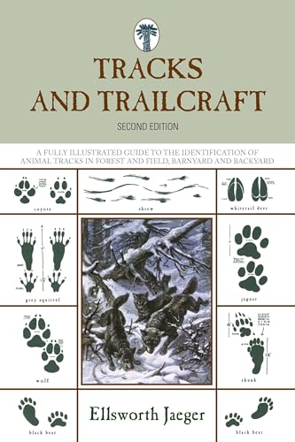 Tracks and Trailcraft: A Fully Illustrated Guide To The Identification Of Animal Tracks In Forest And Field, Barnyard And Backyard (Tracks & ... Illustrated Guide to the Identification)