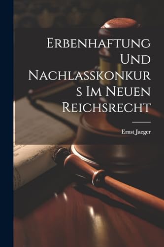 Erbenhaftung Und Nachlasskonkurs Im Neuen Reichsrecht von Legare Street Press