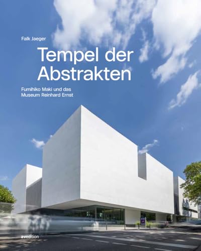 Tempel der Abstrakten: Fumihiko Maki und das Museum Reinhard Ernst