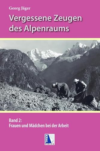 Frauen und Mädchen bei der Arbeit in den Alpen von KRAL