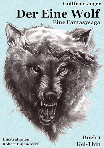 Der Eine Wolf: Eine Fantasysaga
