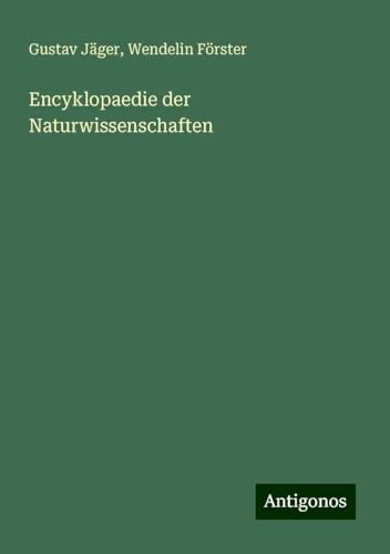 Encyklopaedie der Naturwissenschaften von Antigonos Verlag