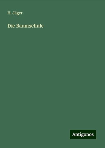 Die Baumschule von Antigonos Verlag