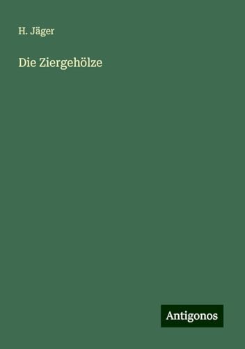 Die Ziergehölze von Antigonos Verlag