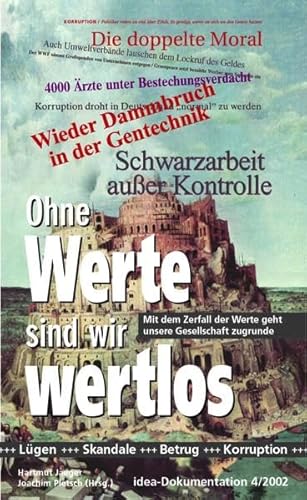 Ohne Werte sind wir wertlos: Mit dem Zerfall der Werte geht unsere Gesellschaft zugrunde Ohne Werte sind wir wertlos: Mit dem Zerfall der Werte geht unsere Gesellschaft zugrunde