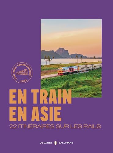 En Train en Asie: 22 itinéraires sur les rails von GALLIM LOISIRS