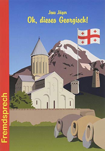 Oh, dieses Georgisch! (Fremdsprech, Band 16) von Stein, Conrad Verlag