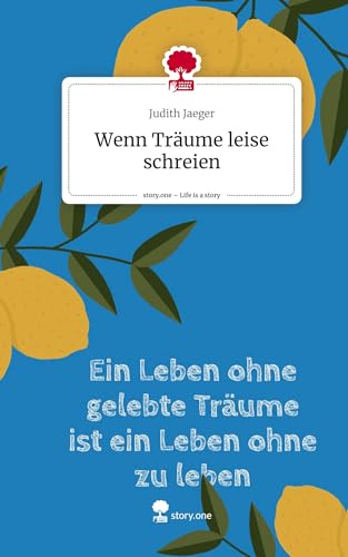 Wenn Träume leise schreien. Life is a Story - story.one von story.one publishing