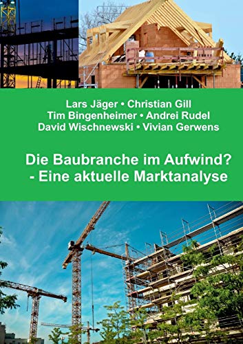 Die Baubranche im Aufwind?: Eine aktuelle Marktanalyse von Books on Demand