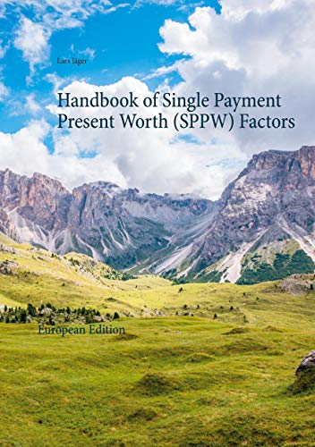 Handbook of Single Payment Present Worth (SPPW) Factors: European Edition von Books on Demand GmbH