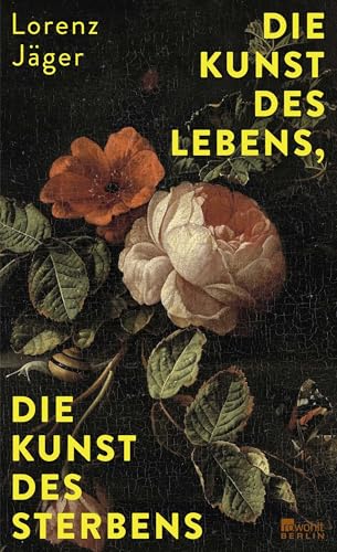 Die Kunst des Lebens, die Kunst des Sterbens: "Jäger ist einer der faszinierendsten Denker hierzulande." Die Welt