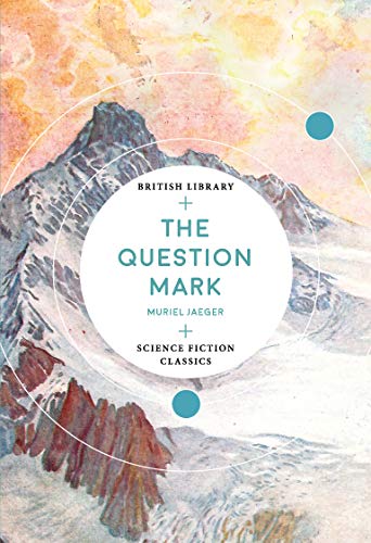 The Question Mark (British Library Science Fiction Classics) von British Library Publishing