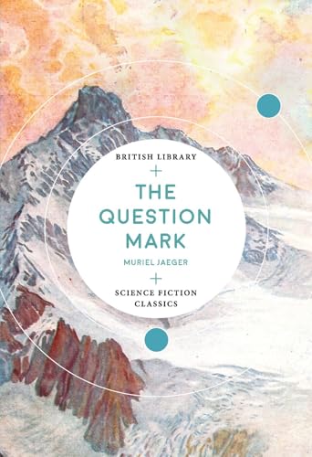 The Question Mark (British Library Science Fiction Classics) von British Library Publishing