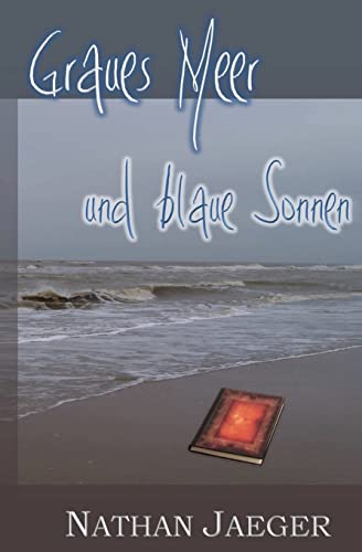 Graues Meer und blaue Sonnen Graues Meer und blaue Sonnen von CREATESPACE