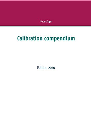 Calibration compendium: Edition 2020 von Books on Demand