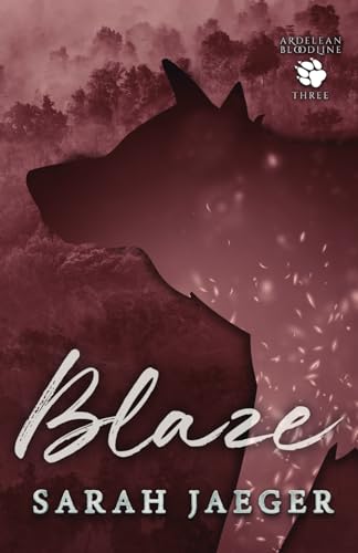 Blaze (The Ardelean Bloodline - Wolf Covers, Band 3) von Bearly Contained Romance