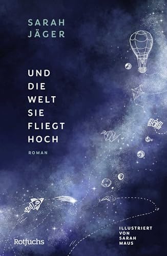 Und die Welt, sie fliegt hoch: Jugendbuch ab 12 Jahre über Freundschaft von Rowohlt Taschenbuch