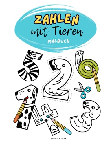 "Zahlen mit Tieren" - Malbuch für Kinder ab 4 Jahren von Independently published