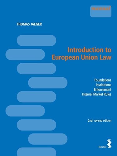 Introduction to European Law: Foundations – Institutions – Enforcement – Internal Market 2nd edition von Facultas Publishing AG