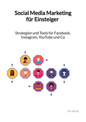 Social Media Marketing für Einsteiger - Strategien und Tools für Facebook, Instagram, YouTube und Co: DE von Jaltas Books