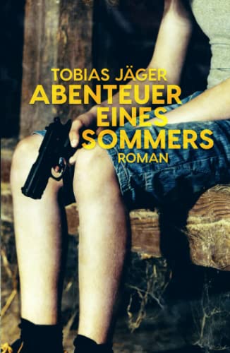Abenteuer eines Sommers: Roman von Independently published