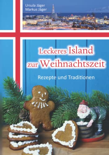 Leckeres Island zur Weihnachtszeit: Rezepte und Traditionen