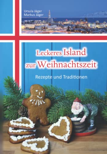 Leckeres Island zur Weihnachtszeit: Rezepte und Traditionen