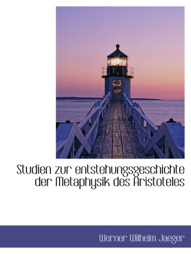 Studien zur entstehungsgeschichte der Metaphysik des Aristoteles