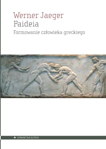 Paideia: Formowanie człowieka greckiego von Aletheia
