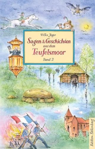 Sagen & Geschichten aus Teufelsmoor, Band 2: Beiderseits derWümme im Lande der Gräser und im Reich der Hünensteine auf der Osterholzer Geest von Edition Falkenberg