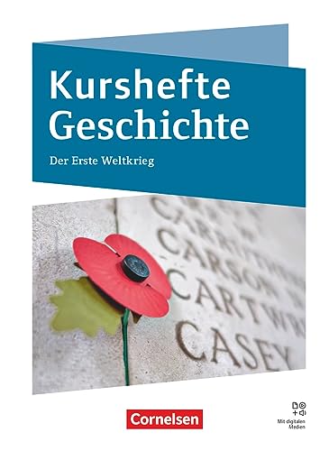 Kurshefte Geschichte - Qualifikationsphase - Niedersachsen - Ausgabe 2024: Der Erste Weltkrieg - Schulbuch - Mit digitalen Medien Kurshefte Geschichte - Qualifikationsphase - Niedersachsen - Ausgabe 2024: Der Erste Weltkrieg - Schulbuch - Mit digitalen Medien