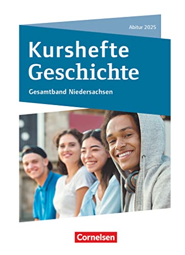 Kurshefte Geschichte - Niedersachsen: Gesamtband Niedersachsen - Abitur 2025 - Schulbuch