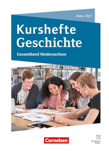 Kurshefte Geschichte - Qualifikationsphase - Niedersachsen - Ausgabe 2025: Gesamtband Niedersachsen - Abitur 2027 - Schulbuch - Mit digitalen Medien von Cornelsen Verlag