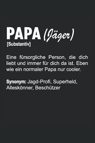 Jäger Papa Notizbuch (liniert) Forstwirt Vater Förster Jagd Vatertag von Independently published