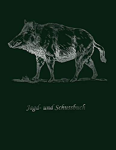 Jagd- und Schussbuch: Schwarzwild und Rehwild - Deine Dokumentation von Independently Published