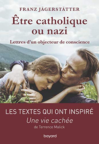 Etre catholique ou nazi: Lettres d'un objecteur de conscience von Bayard