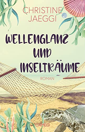 Wellenglanz und Inselträume: Roman von Cameo Verlag
