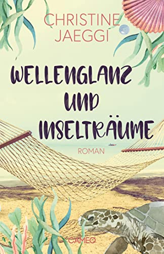 Wellenglanz und Inselträume: Roman