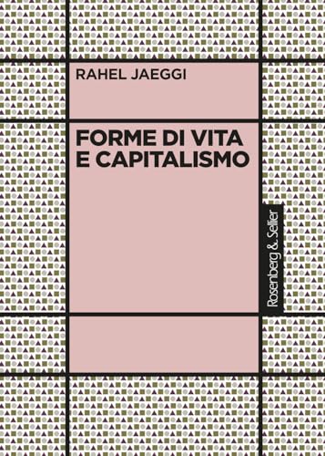Forme di vita e capitalismo (Dubbio&Speranza) von Rosenberg & Sellier