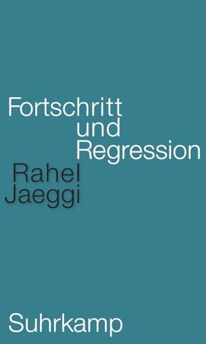 Fortschritt und Regression: | Ein neues Standardwerk der Kritischen Theorie von Suhrkamp Verlag AG