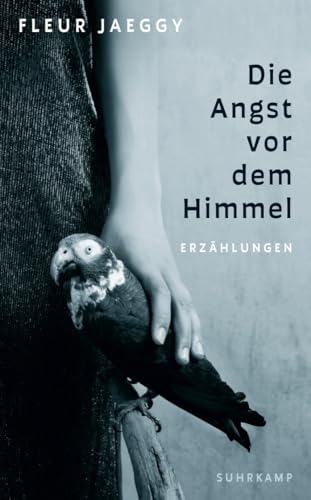 Die Angst vor dem Himmel: Erzählungen | Die internationale Neuentdeckung einer großen Autorin von Suhrkamp Verlag AG