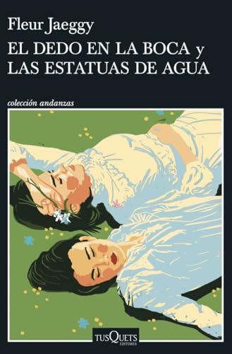 El dedo en la boca y Las estatuas de agua (Andanzas) von Tusquets Editores S.A.