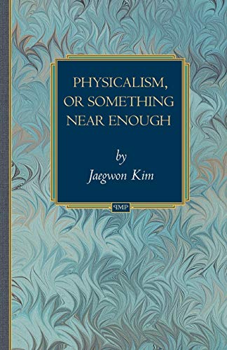 Physicalism, or Something Near Enough (Princeton Monographs in Philosophy) von Princeton University Press