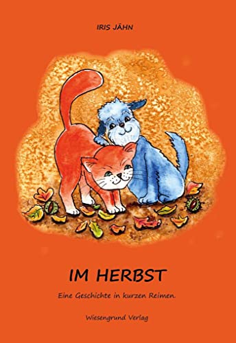 Im Herbst: Eine Geschichte in kurzen Reimen.