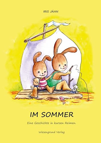 Im Sommer: Eine Geschichte in kurzen Reimen. von Wiesengrund Verlag