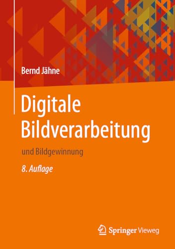 Digitale Bildverarbeitung: und Bildgewinnung von Springer