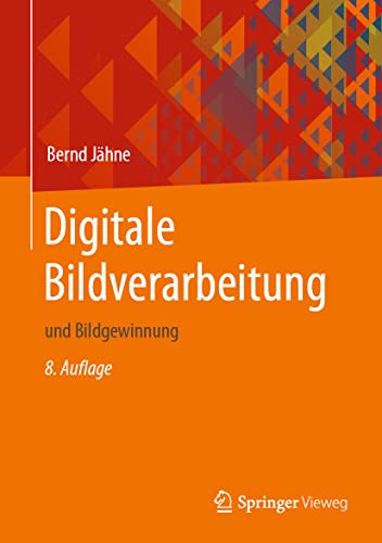 Digitale Bildverarbeitung: und Bildgewinnung