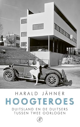 Hoogteroes: Duitsland en de Duitsers tussen twee oorlogen